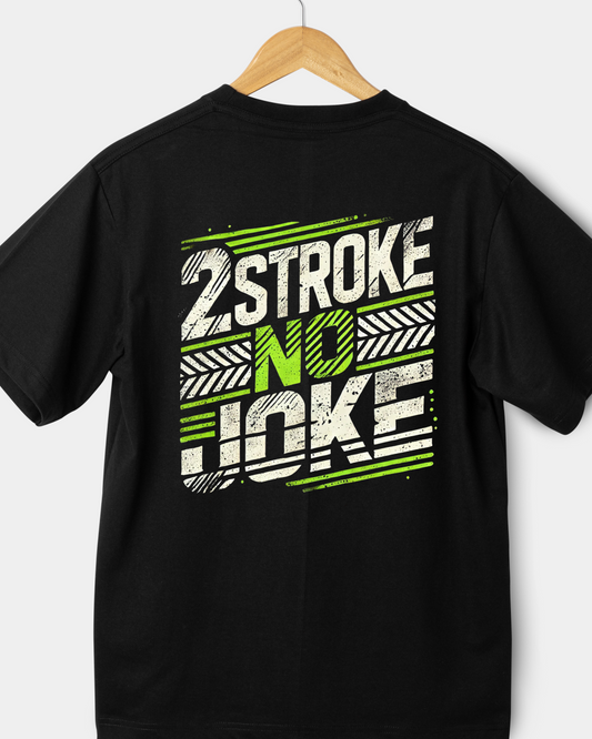 2 STROKE NO JOKE T SHIRT